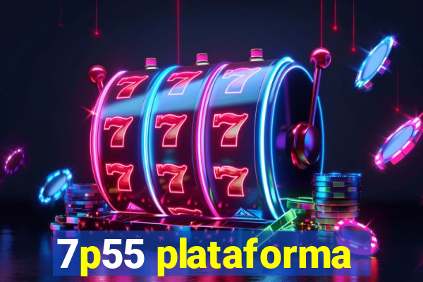 7p55 plataforma